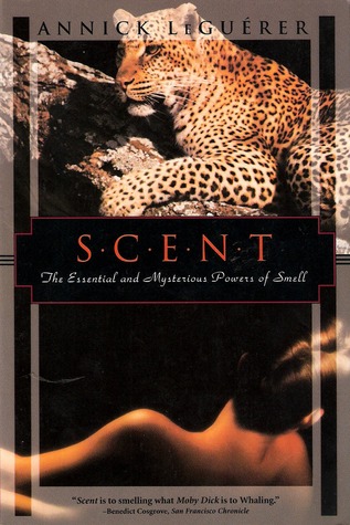 Scent: The Mysterious and Essential Powers of Smell (Paperback)