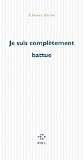 Je suis complètement battue