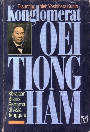 Konglomerat Oei Tiong Ham: Kerajaan Bisnis Pertama di Asia Tenggara (Paperback)