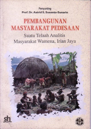 Pembangunan masyarakat pedesaan: Suatu telaah analitis masyarakat Wamena, Irian Jaya