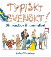 Typiskt svenskt! - Din handbok till svennelivet