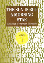 The Sun Is But A Morning star: Anthology Of American Literature