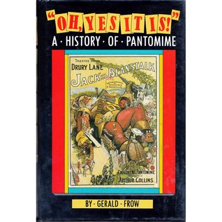 "Oh, yes it is"!: A history of pantomime (Hardcover)