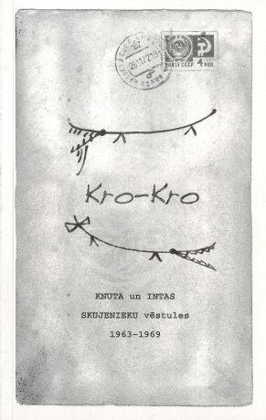 Kro-Kro. Knuta un Intas Skujenieku vēstules 1963-1969
