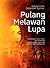 Pulang Melawan Lupa