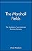 The Marshall Fields: The Evolution of an American Business Dynasty
