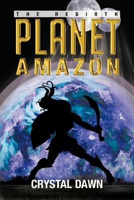 The Rebirth (Planet Amazon #1)