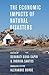The Economic Impacts of Natural Disasters