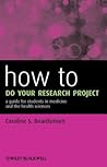 How to Do Your Research Project: A Guide for Students in Medicine and The Health Sciences