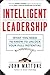 Intelligent Leadership: Wha...
