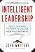 Intelligent Leadership by John Mattone