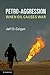 Petro-Aggression: When Oil Causes War