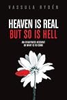 Heaven is Real But So is Hell: An Eyewitness Account of What is to Come
