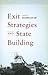 Exit Strategies and State Building