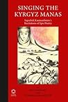 Singing the Kyrgyz Manas by Keith Howard