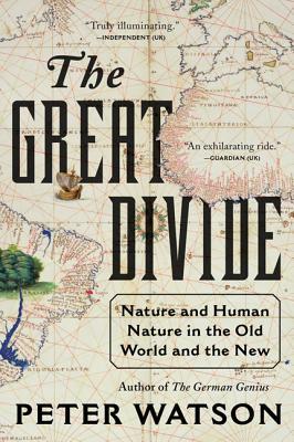The Great Divide: Nature and Human Nature in the Old World and the New – A Groundbreaking Comparative History of Human Development