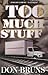 Too Much Stuff: A Novel (5) (The Stuff Series)