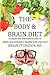 The Body and Brain Diet: A simple diet and exercise plan to obtain and maintain a healthy body and mind