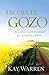 Escoja el gozo: Cuando la felicidad no es suficiente (Spanish Edition)