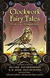 Clockwork Fairy Tales by Stephen L. Antczak