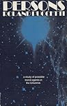 Persons: A Study of Possible Moral Agents in the Universe