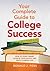 Your Complete Guide to College Success: How to Study Smart, Achieve Your Goals, and Enjoy Campus Life