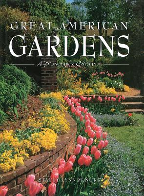 Great American Gardens: A Photographic Celebration