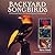 Backyard Songbirds: An Illustrated Guide to 100 Familiar Species of North America