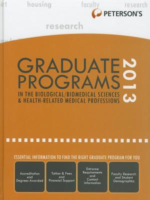 Graduate Programs in the Biological/Biomedical Sciences and Health-Related/Medical Professions 2013