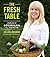 The Fresh Table: Cooking in...