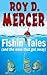 Fishin' Tales by Roy D. Mercer