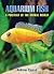 Aquarium Fish: A Portrait o...