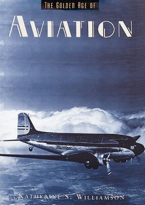 The Golden Age of Aviation (Hardcover)