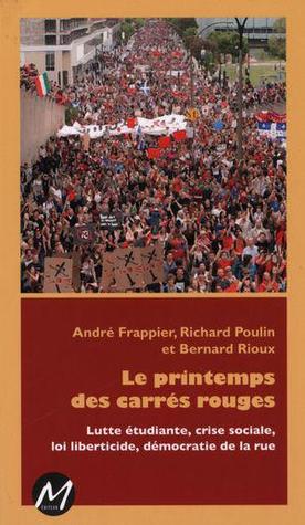 Le printemps des carrés rouge, Lutte étudiante, crise sociale, loi liberticide, démocratie de la rue (Paperback)