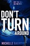 Don't Turn Around by Michelle Gagnon Don't Turn Around by Michelle Gagnon