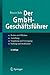 Der GmbH-Geschäftsführer: Rechte und Pflichten, Anstellung, Vergütung und Versorgung, Haftung und Strafbarkeit (German Edition)