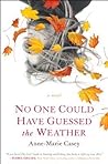 No One Could Have Guessed the Weather by Anne-Marie Casey
