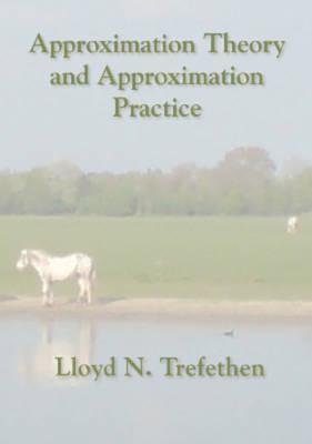 Approximation Theory and Approximation Practice (Applied Mathematics)
