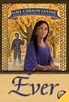 Ever by Gail Carson Levine Ever by Gail Carson Levine