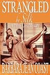 Strangled by Silk (A Poppy Cove Mystery, #1) Strangled by Silk (A Poppy Cove Mystery, #1)