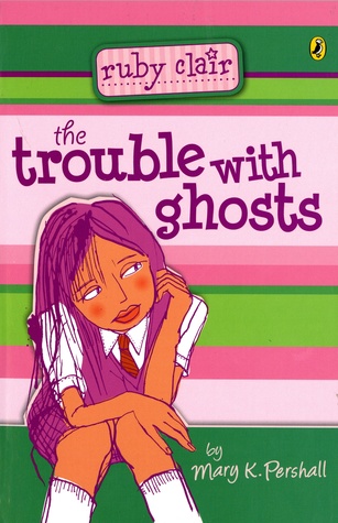 The Trouble With Ghosts (Ruby Clair, #1)