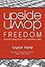 Upside-Down Freedom by Taylor Field