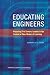 Educating Engineers by National Academy of Enginee...