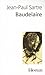 Baudelaire Sartre (Folio Essais) (English and French Edition)