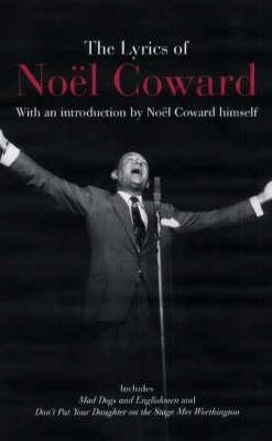 The Lyrics of Noël Coward (World Classics)
