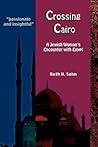Crossing Cairo: A Jewish Woman's Encounter With Egypt