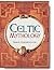 Celtic Mythology (Mythology...