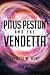 PITUS PESTON AND THE VENDETTA