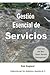 Gestión Esencial de Servicios: Traducción del libro Basic Service Management (Spanish Edition)