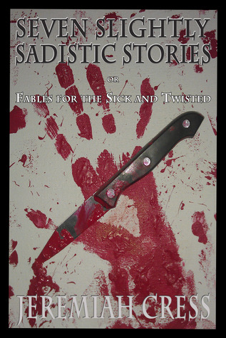 Seven Slightly Sadistic Stories (Kindle Edition)